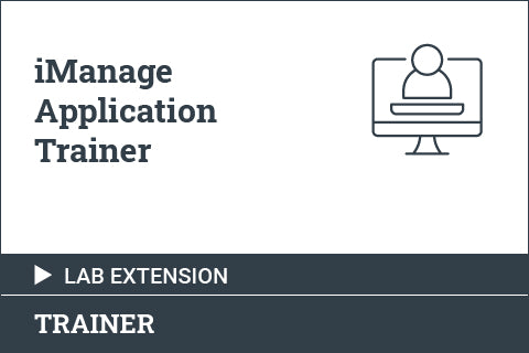 iManage Application Trainer - Lab Environment