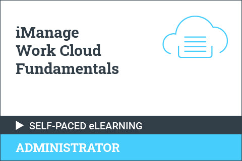 iManage Work Cloud Fundamentals - Self Paced