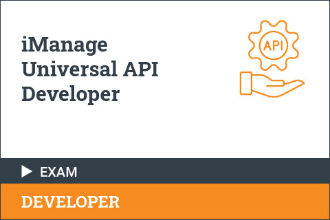 iManage Universal API Developer Exam