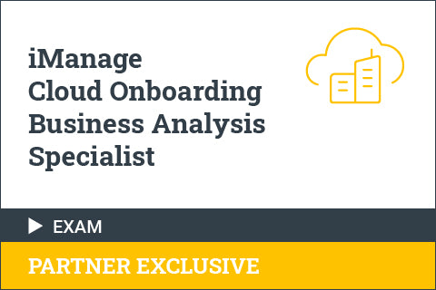 iManage Cloud Onboarding Business Analysis Specialist - Certification Exam