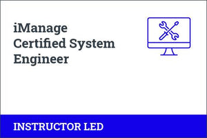 iManage Certified System Engineer UK Virtual - 2023-12-11