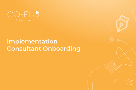 Co-Flo Implementation Consultant Onboarding