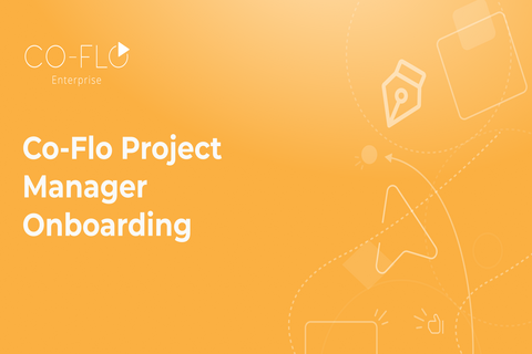 Co-Flo Project Manager Onboarding