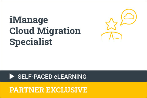 iManage Cloud Migration Specialist - Self Paced for Partners