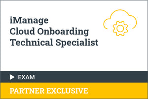 iManage Cloud Onboarding Technical Specialist - Certification Exam