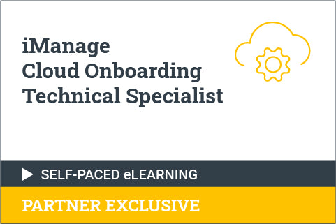 iManage Cloud Onboarding Technical Specialist - Self Paced for Partners