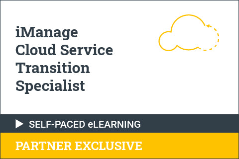 iManage Cloud Service Transition Specialist - Self Paced for Partners