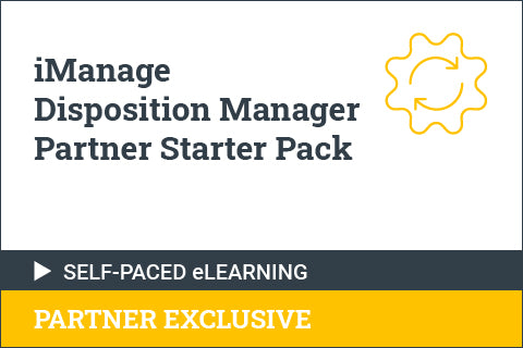 iManage Disposition Manager Partner Starter Pack - Self Paced for Partners