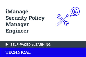 iManage Security Policy Manager Engineer - Self Paced for Partners