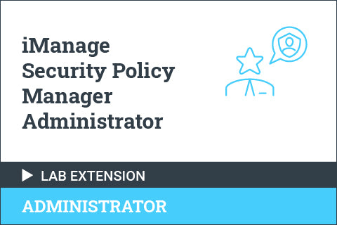 iManage Security Policy Manager Administrator - Lab Environment