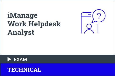 iManage Work Helpdesk Analyst Exam