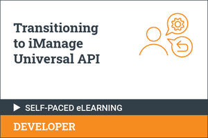 Transitioning to iManage Universal API