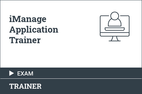 iManage Application Trainer Exam