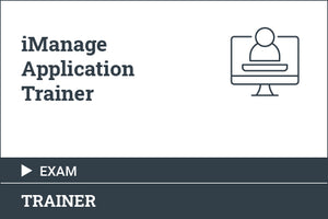 iManage Application Trainer - Certification Exam