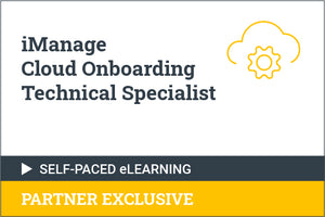iManage Cloud Onboarding Technical Specialist - Self Paced for Partners