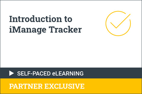 Introduction to iManage Tracker - Self Paced for Partners