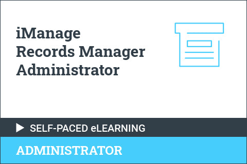 iManage Records Manager Administrator - Self Paced for Partners
