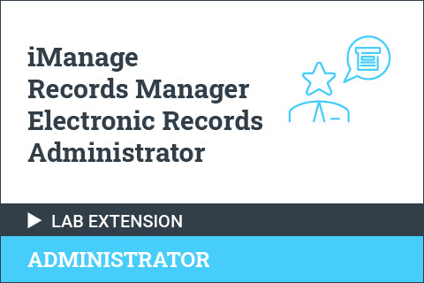 iManage Records Manager Electronic Administrator - Lab Environment