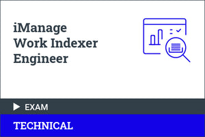 iManage Work Indexer - Certification Exam